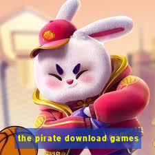 the pirate download games